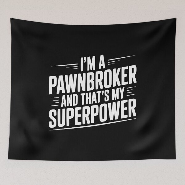 Item preview, I'm A Pawnbroker And That's My Superpower designed and sold by Frank Ring.