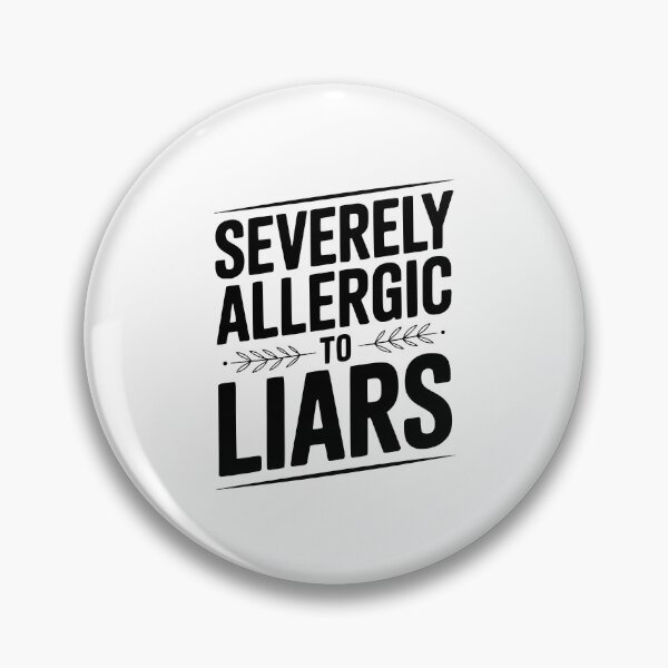 Item preview, Severely Allergic To Liars designed and sold by Frank Ring.