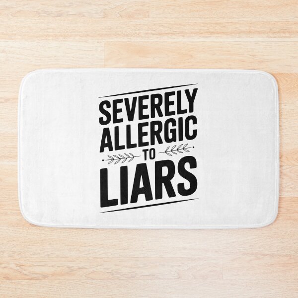 Item preview, Severely Allergic To Liars designed and sold by Frank Ring.