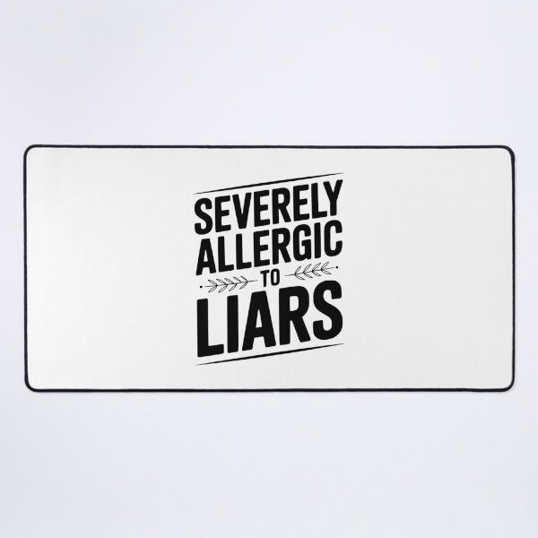Item preview, Severely Allergic To Liars designed and sold by Frank Ring.