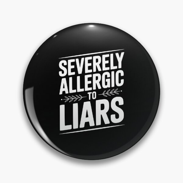 Item preview, Severely Allergic To Liars designed and sold by Frank Ring.