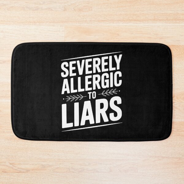 Item preview, Severely Allergic To Liars designed and sold by Frank Ring.