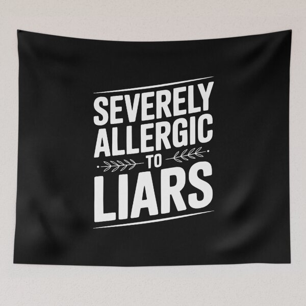 Item preview, Severely Allergic To Liars designed and sold by Frank Ring.