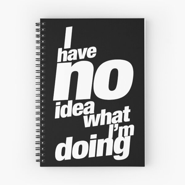 Item preview, I Have No Idea What I’m Doing – Relatable Funny Quote designed and sold by Inky Accessories.