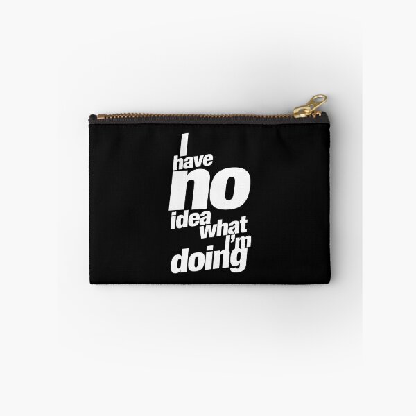Item preview, I Have No Idea What I’m Doing – Relatable Funny Quote designed and sold by Inky Accessories.