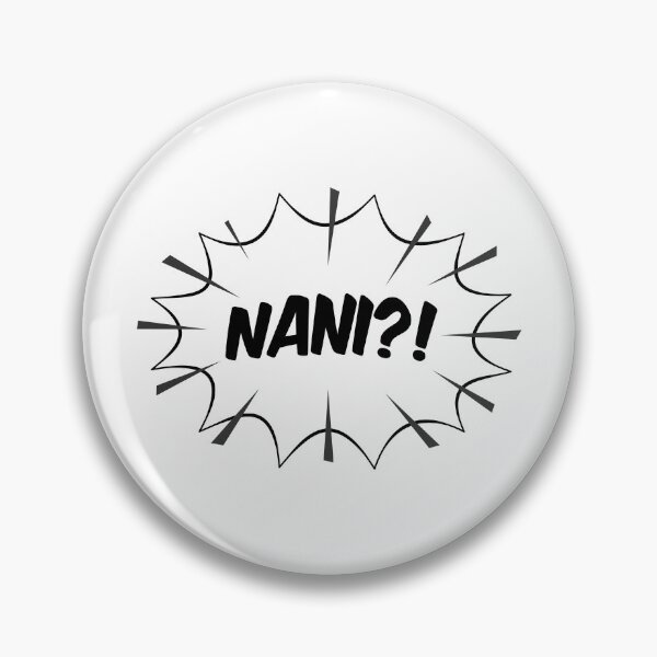 Item preview, NANI?! - What the ... designed and sold by tentihandmade.