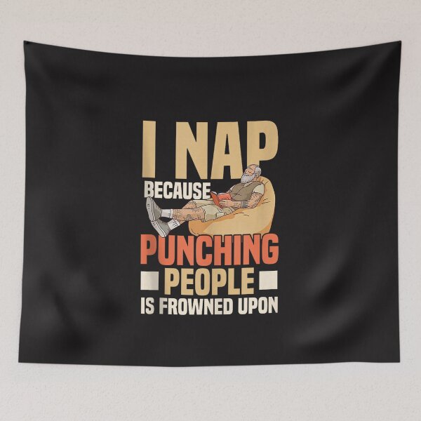 Item preview, I Nap Because Punching People Is Frowned Upon Funny Grandad Gift designed and sold by kiralynstration.