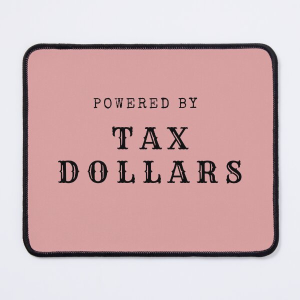 Item preview, Powered by Tax Dollars | Funny Government Shutdown Satire Typography designed and sold by Palette & Hue.