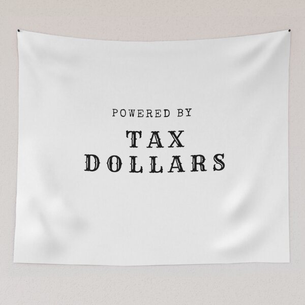 Item preview, Powered by Tax Dollars | Funny Government Shutdown Satire Typography designed and sold by Palette & Hue.