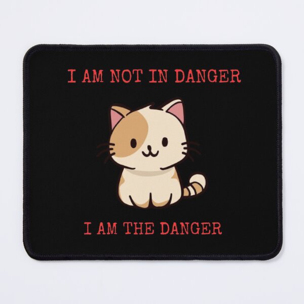 Item preview, I Am The Danger Funny Cat Quote Dark Humor designed and sold by Mircea786.