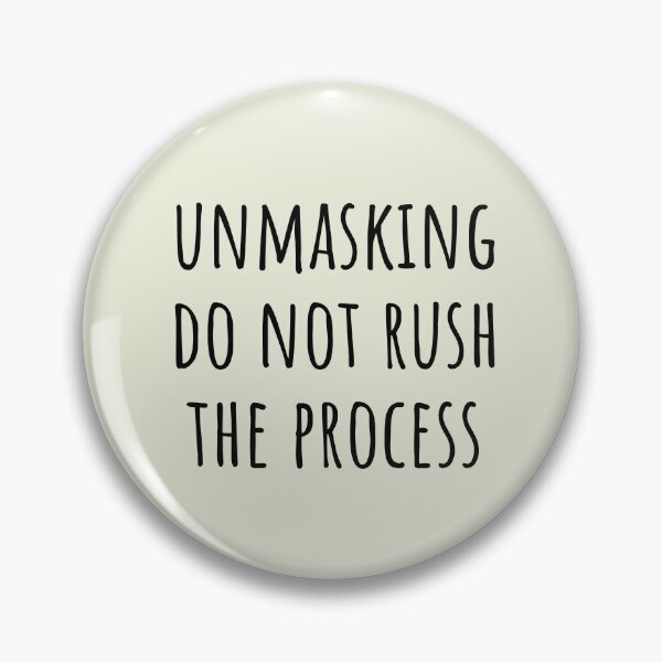 Item preview, Unmasking Do Not Rush The Process Neurodivergent designed and sold by Notty DOT.