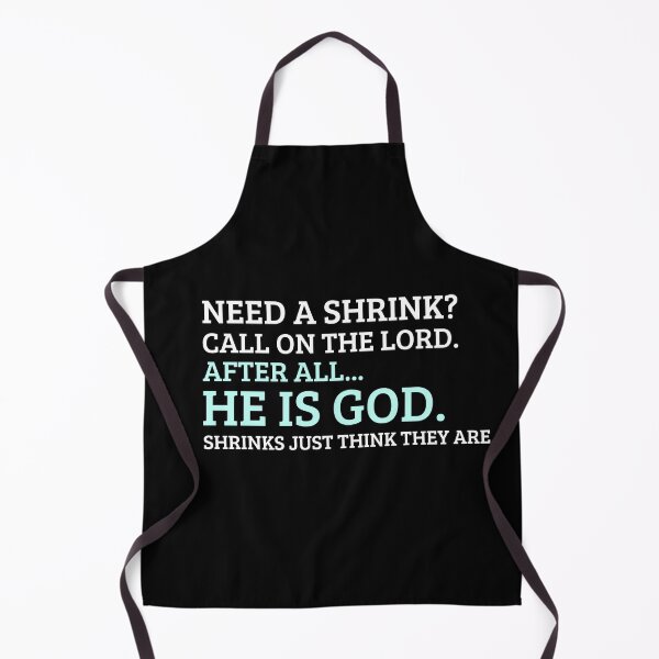 Item preview, Need A Shrink? Call on the Lord. He's God. Christian Faith Humor. designed and sold by kjson1.