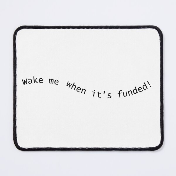 Item preview, Wake Me When It's Funded | Funny Government Shutdown Quote designed and sold by Palette & Hue.