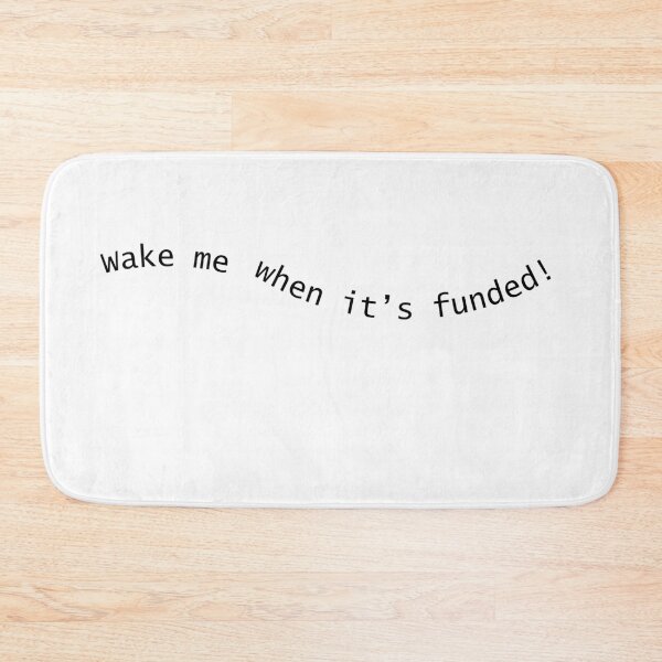 Item preview, Wake Me When It's Funded | Funny Government Shutdown Quote designed and sold by Palette & Hue.