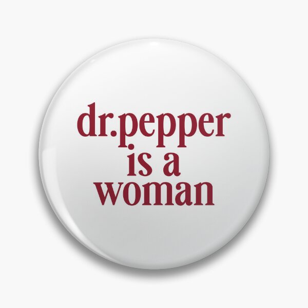 Item preview, Dr. Pepper Is A Woman. designed and sold by CoCoArt-Ua.