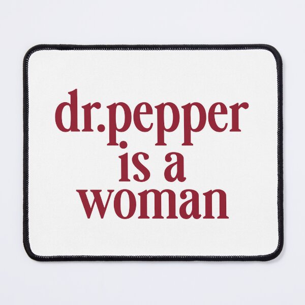 Item preview, Dr. Pepper Is A Woman. designed and sold by CoCoArt-Ua.