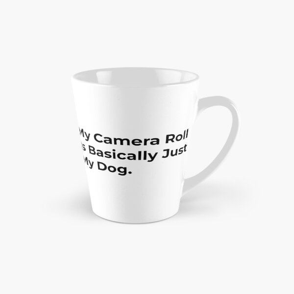 Item preview, My Camera Roll Is Basically My Dog. designed and sold by Sane Threads.