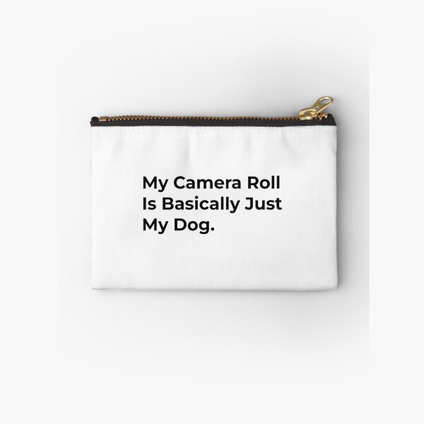 Item preview, My Camera Roll Is Basically My Dog. designed and sold by Sane Threads.