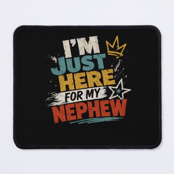 Item preview, I'm Just Here For My Nephew Aunt Uncle Family designed and sold by HumansStuck12.