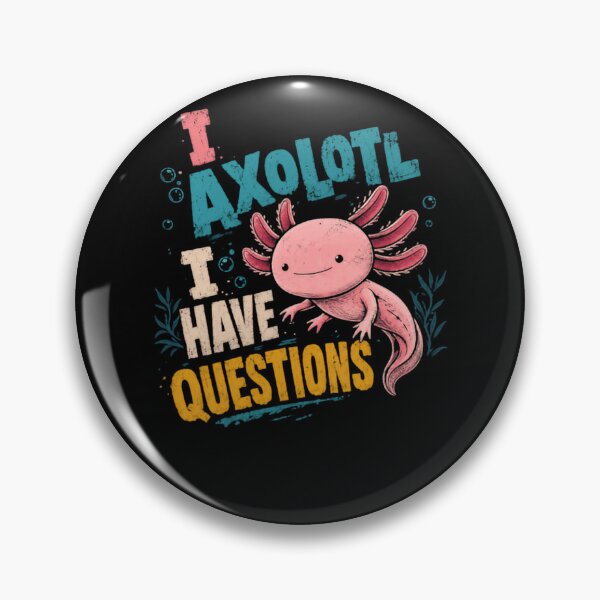 Item preview, I Axolotl I Have Questions Axolotl Pet Owner Amphibian Lover designed and sold by HumansStuck12.