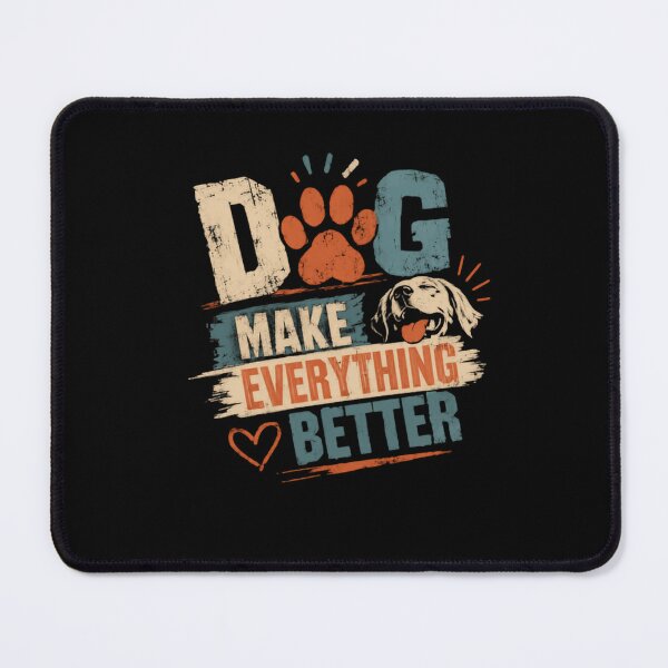 Item preview, Dog Make Everything Better Dog Owner Pet Lover designed and sold by HumansStuck12.