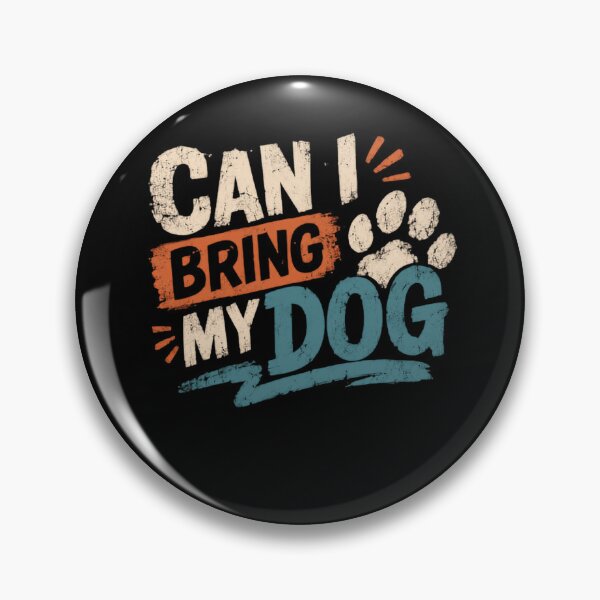 Item preview, Can I Bring My Dog Dog Lover Pet Parent Dog Owner designed and sold by HumansStuck12.