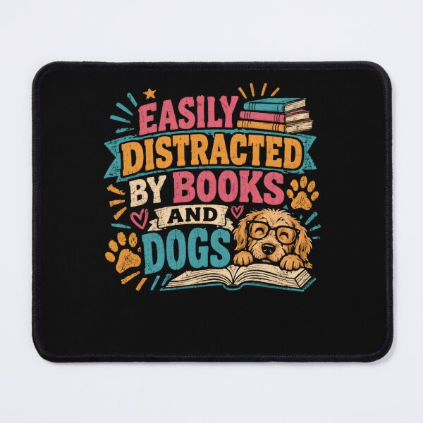 Item preview, Easily Distracted By Books And Dogs Book Lover Dog Owner Bookworm Pet Parent designed and sold by HumansStuck12.