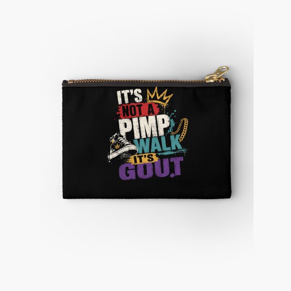 Item preview, It's Not A Pimp Walk It's Gout Funny Gout Sufferer Patient Humor designed and sold by HumansStuck12.