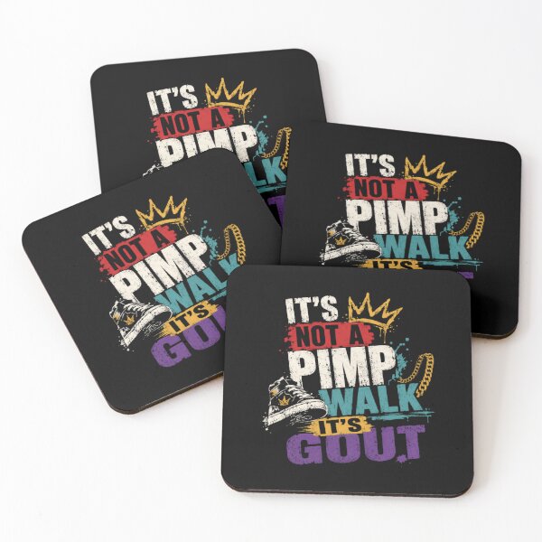 Item preview, It's Not A Pimp Walk It's Gout Funny Gout Sufferer Patient Humor designed and sold by HumansStuck12.