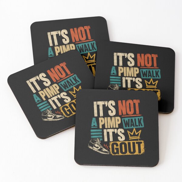 Item preview, It's Not A Pimp Walk It's Gout | Funny Gout Sufferer Medical Humor designed and sold by HumansStuck12.