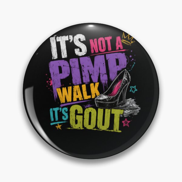 Item preview, It's Not A Pimp Walk It's Gout Funny Gout Sufferer Chronic Condition Humor designed and sold by HumansStuck12.