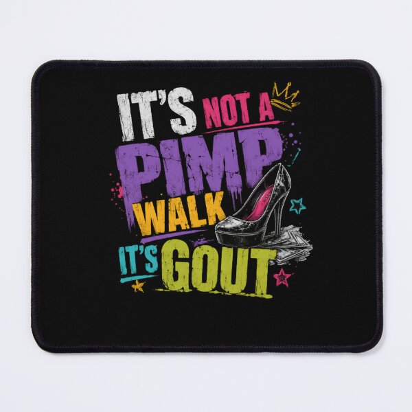 Item preview, It's Not A Pimp Walk It's Gout Funny Gout Sufferer Chronic Condition Humor designed and sold by HumansStuck12.