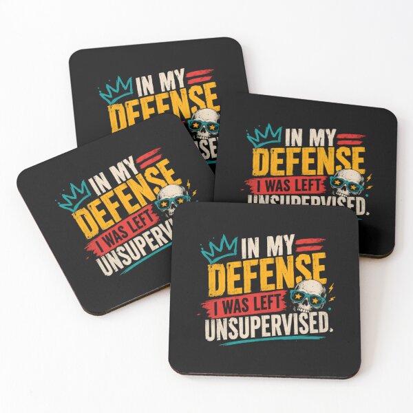 Item preview, In My Defense I Was Left Unsupervised Funny Sarcastic Quote designed and sold by HumansStuck12.