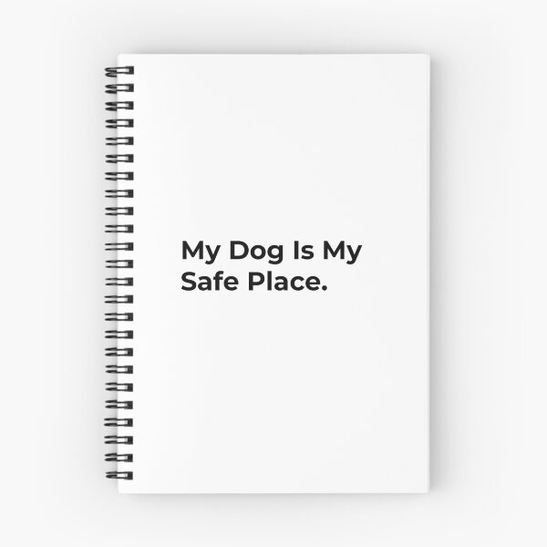 Item preview, My Dog Is My Safe Place. designed and sold by Sane Threads.