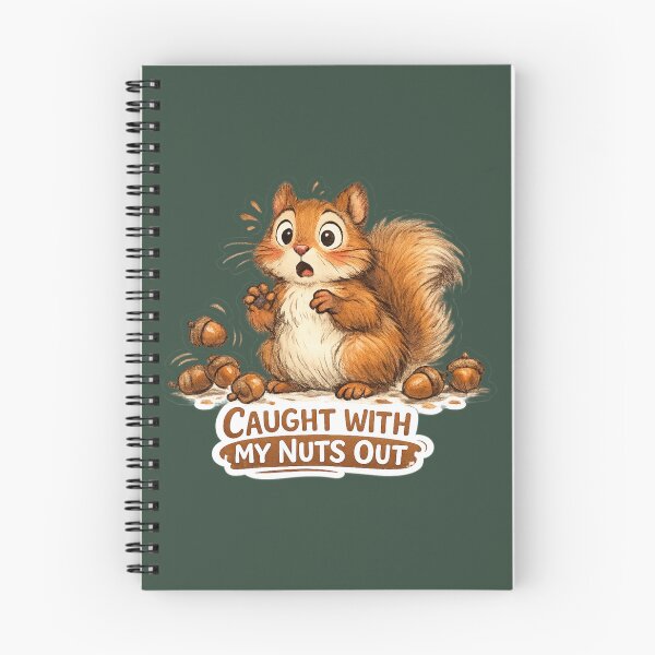 Item preview, Caught With My Nuts Out designed and sold by ChirpInc.