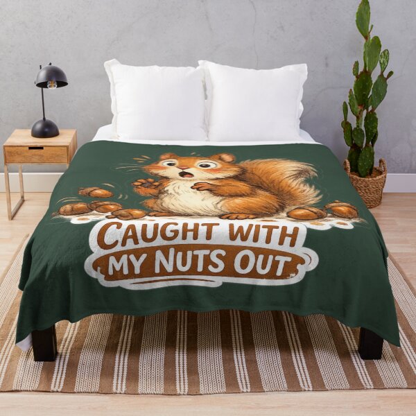 Item preview, Caught With My Nuts Out designed and sold by ChirpInc.