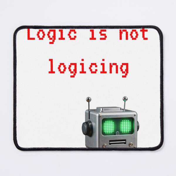 Item preview, Logic is Not Logicing — Funny Robot Tech Humor Gift Shirt designed and sold by DoggyDayLove.