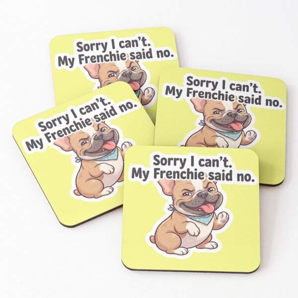 Item preview, Sorry I Cant My Frenchie Said No designed and sold by bvdesignart.