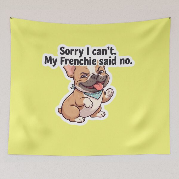 Item preview, Sorry I Cant My Frenchie Said No designed and sold by bvdesignart.