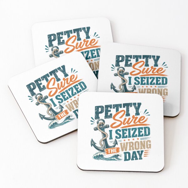 Item preview, Petty Sure I Seized The Wrong Day Nautical Humor Sailor Boater designed and sold by RetroMini2026.