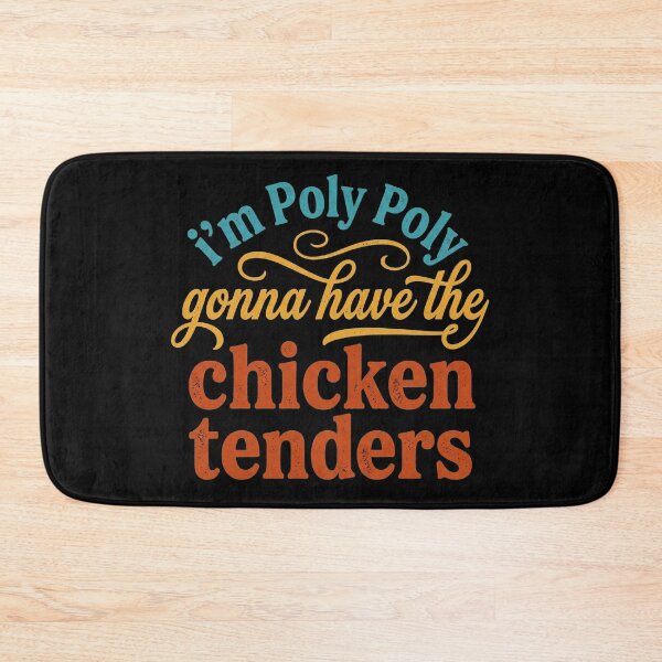 Item preview, I'm Poly Poly Gonna Have The Chicken Tenders Funny Humor designed and sold by hemagamo.