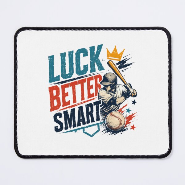 Item preview, Luck Better Smart Baseball Player Coach Fan Athlete Sports designed and sold by RetroMini2026.
