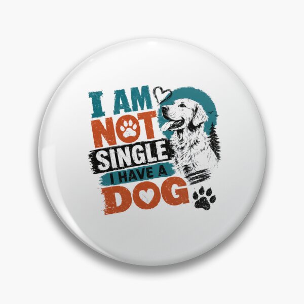 Item preview, I Am Not Single I Have A Dog Golden Retriever Pet Owner designed and sold by RetroMini2026.