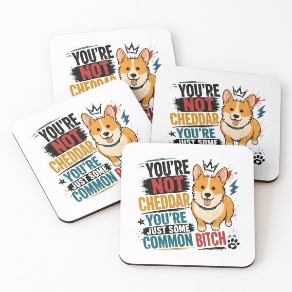 Item preview, You're Not Cheddar You're Just Some Common Bitch Corgi Dog Lover Brooklyn 99 Fan designed and sold by RetroMini2026.