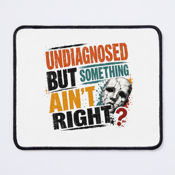 Item preview, Undiagnosed But Something Ain't Right? Mental Health Anxiety Depression Struggle designed and sold by RetroMini2026.