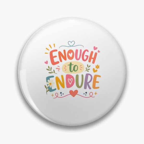 Item preview, Enough To Endure Positive Affirmation Resilience Motivational Strength Quote designed and sold by RetroMini2026.