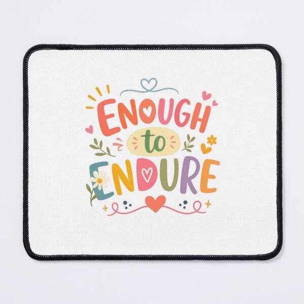 Item preview, Enough To Endure Positive Affirmation Resilience Motivational Strength Quote designed and sold by RetroMini2026.