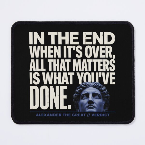 Item preview, When It's Over All That Matters Is What You've Done - Alexander The Great designed and sold by Enea Kelo.