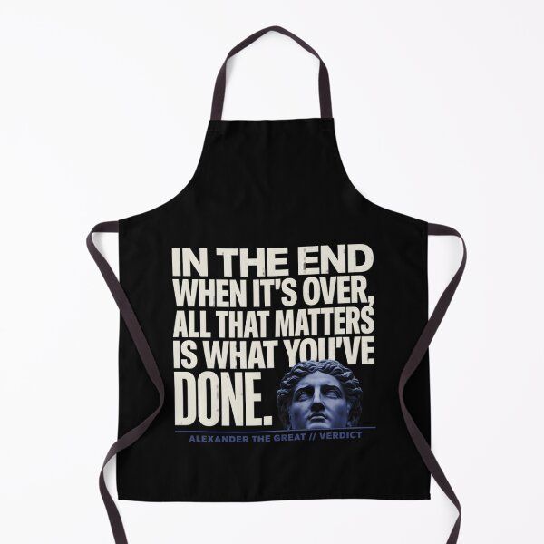 Item preview, When It's Over All That Matters Is What You've Done - Alexander The Great designed and sold by Enea Kelo.