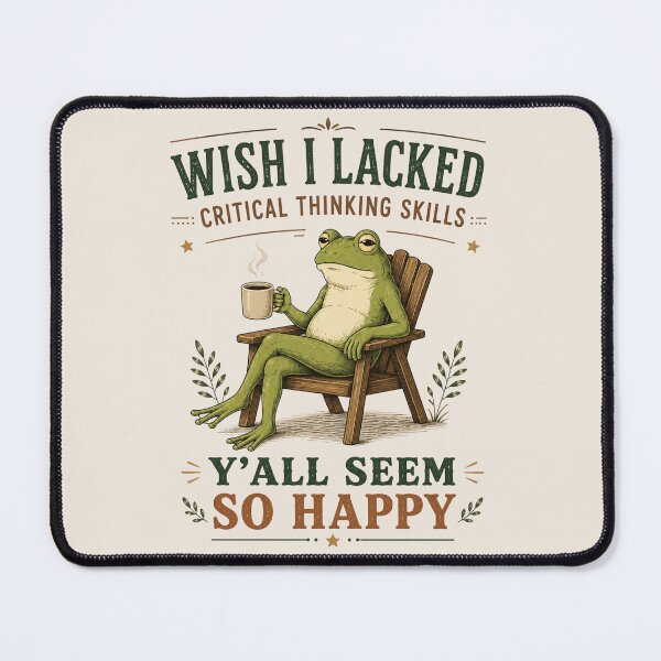 Item preview, Wish I Lacked Critical Thinking Skills Y'all Seem So Happy, Funny Sarcastic Quote Gift, Introvert Humor designed and sold by Quiajia.